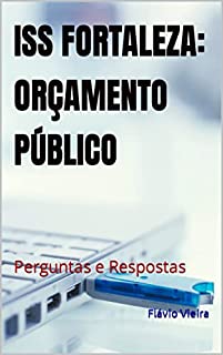Livro ISS FORTALEZA: ORÇAMENTO PÚBLICO: Perguntas e Respostas (CONCURSO ISS FORTALEZA)