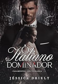 Livro O Italiano Dominador (Casamentos por Vingança Livro 1)