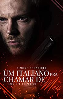 Livro Um Italiano Pra Chamar de Meu: Spin-off Perigo