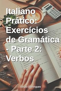 Livro Italiano Prático: Exercícios de Gramática - Parte 2: Verbos