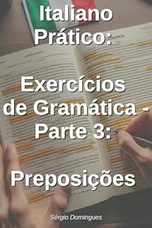Livro Italiano Prático - Exercícios de Gramática - Vol. 3: Preposições