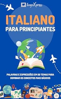 Livro Italiano para principiantes: Palavras e expressões em 50 temas para dominar os conceitos mais básicos