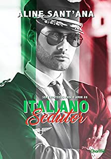 Livro Italiano Sedutor (Sem Fronteiras Para O Amor Livro 8)