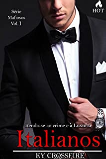 Italianos: Atraída por um Criminoso: Renda-se ao crime e ao Prazer (Mafiosos Livro 1)