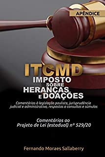 Livro “ITCMD - Imposto sobre Heranças e Doações” (APÊNDICE): Comentários à legislação paulista, jurisprudência judicial e administrativa, respostas a consultas e súmulas