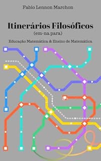 Livro Itinerários Filosóficos : (em-na-para) Educação Matemática & Ensino da Matemática (Matemática e Educação matemática)