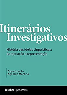Livro Itinerários investigativos: Histórias das ideias linguísticas: apropriação e representação