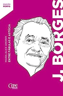 J. Borges: Entre fábulas e astúcia (Coleção Perfis Livro 1)
