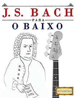 Livro J. S. Bach para o Baixo: 10 peças fáciles para o Baixo livro para principiantes