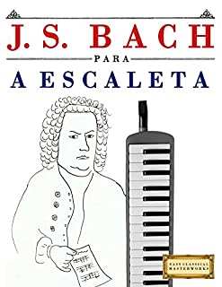 Livro J. S. Bach para a Escaleta: 10 peças fáciles para a Escaleta livro para principiantes