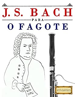 Livro J. S. Bach para o Fagote: 10 peças fáciles para o Fagote livro para principiantes
