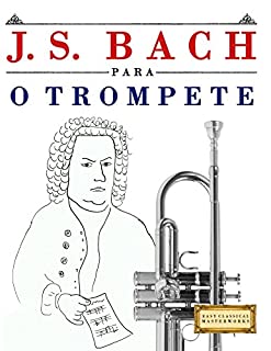 Livro J. S. Bach para o Trompete: 10 peças fáciles para o Trompete livro para principiantes