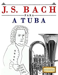 Livro J. S. Bach para a Tuba: 10 peças fáciles para a Tuba livro para principiantes