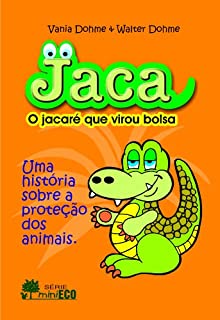 Livro Jaca, o jacaré que virou bolsa (Mini Eco Livro 1)
