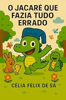 Livro O Jacaré que Fazia Tudo Errado: Infantil