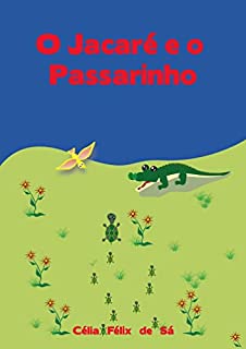 Livro O Jacaré e o Passarinho: Infantil