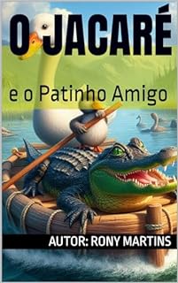Livro O Jacaré : e o Patinho Amigo