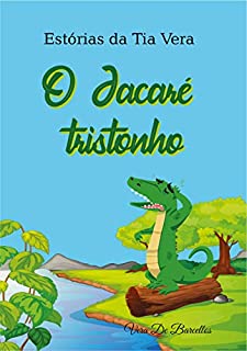 Livro O Jacaré Tristonho: Estórias da Tia Vera