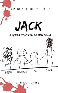 JACK - O AMIGO INVISÍVEL DO MEU FILHO: UM CONTO DE TERROR
