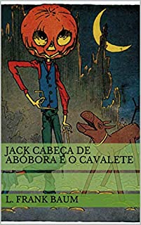 Livro Jack Cabeça de Abóbora e o Cavalete (Historinhas do Mágico de Oz Livro 2)