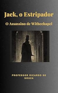 Livro Jack, o Estripador: O Assassino de Withechapel