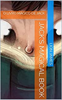 JACK’S MAGICAL BOOK : O LIVRO MÁGICO DE JACK