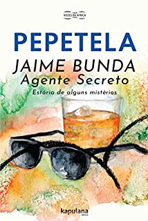 Livro JAIME BUNDA, AGENTE SECRETO: Estória de alguns mistérios (Vozes da África)