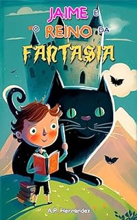 Livro Jaime e o Reino da Fantasia: Uma emocionante aventura. A partir de 8 - 9 anos