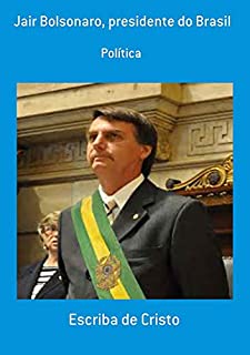 Jair Bolsonaro, Presidente Do Brasil