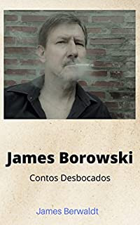 Livro James Borowski: Contos Desbocados