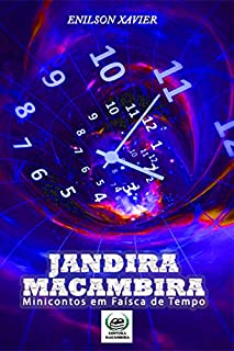 Jandira Macambira: Minicontos em faísca de tempo
