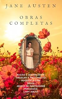 Livro Jane Austen Obras Completas : (Razão e Sensibilidade - Orgulho e Preconceito - Mansfield Park - Emma - Abadia de Northanger - Persuasão - Lady Susan)