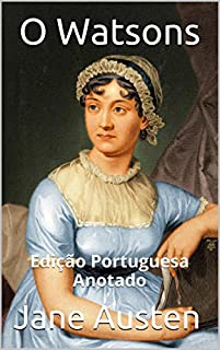 Livro Jane Austen's O Watsons - Edição Portuguesa - Anotado: Edição Portuguesa - Anotado