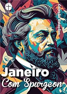 Livro Janeiro com Spurgeon (Traduzido e Adaptado por Legado Reformado): Dia a Dia com Spurgeon (Coleção Estações - Dia a Dia com Spurgeon Livro 1)