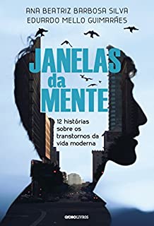 Janelas da mente – 12 histórias sobre o transtorno da vida moderna