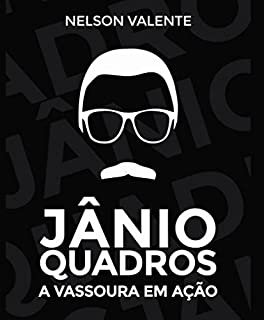 Livro JÂNIO QUADROS: A vassoura em ação