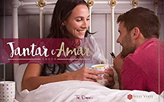 Livro Jantar e Amar: Sopas e Chás Saudáveis pra Noites Inspiradas (sem glúten e lactose) (Receitas Sem Glúten e Lactose Livro 8)
