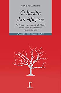 Livro O Jardim das Aflições: De Epicuro à Ressurreição de César: ensaio sobre o Materialismo e a Religião Civil