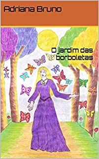 Livro O jardim das borboletas (Os Mistérios do Bosque Encantado Livro 10)
