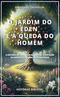 Livro O JARDIM DO ÉDEN: E A QUEDA DO HOMEM (HISTÓRIAS BIBLICAS: SOPRO DE DEUS Livro 2)
