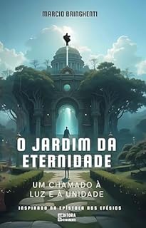 Livro O Jardim da Eternidade: Um Chamado à Luz e à Unidade