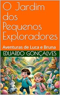 Livro O Jardim dos Pequenos Exploradores: Aventuras de Luca e Bruna