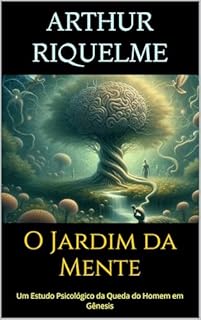 Livro O Jardim da Mente: Um Estudo Psicológico da Queda do Homem em Gênesis