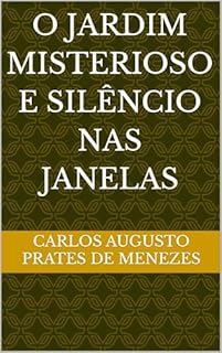 Livro O JARDIM MISTERIOSO E SILÊNCIO NAS JANELAS