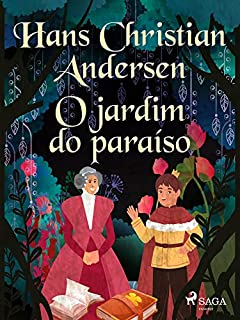 Livro O jardim do paraíso (Os Contos de Hans Christian Andersen)