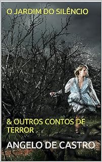 Livro O JARDIM DO SILÊNCIO: & OUTROS CONTOS DE TERROR
