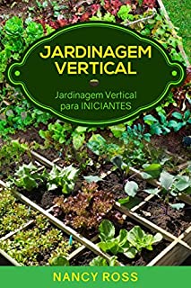 Livro Jardinagem Vertical: Jardinagem Vertical  para Iniciantes