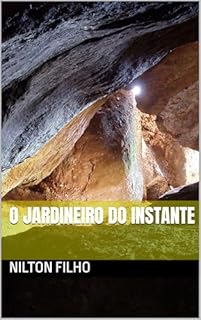 Livro O Jardineiro do Instante