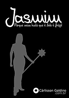 Livro Jasmim: Porque nem tudo que é belo é frágil