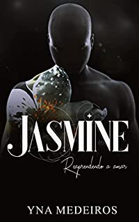 JASMINE: reaprendendo a amar